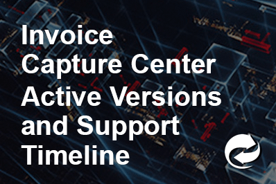 Invoice Capture Center Active Versions and Support Timeline