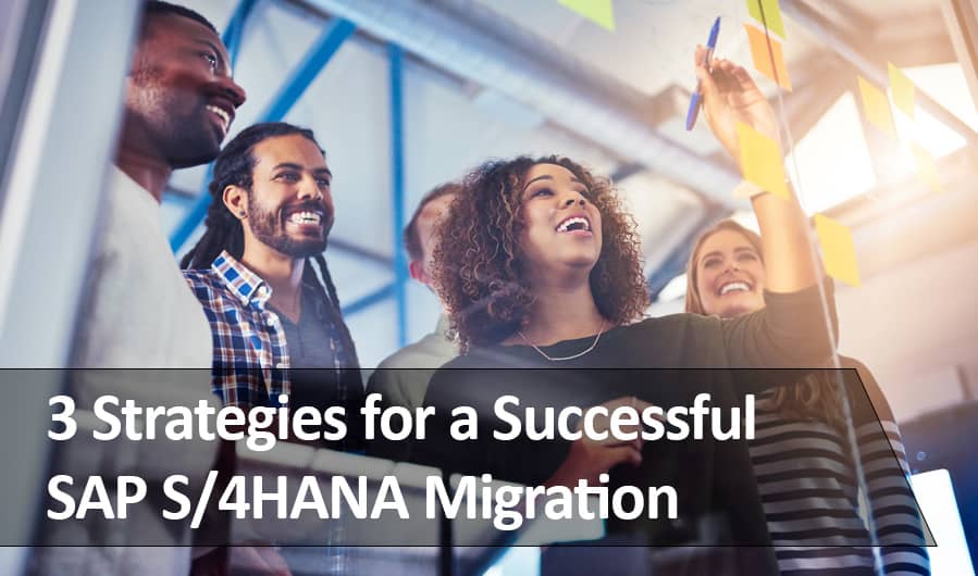 3 Strategies for S/4HANA Migration